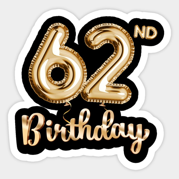 62nd Birthday Gifts - Party Balloons Gold Sticker by BetterManufaktur